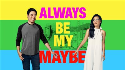 قصة فيلم Always Be My Maybe 