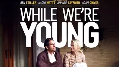 قصة فيلم  While We're Young 