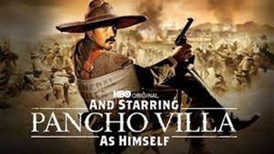 قصة فيلم And Starring Pancho Villa as Himself