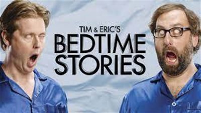 قصة مسلسل Tim and Eric's Bedtime Stories
