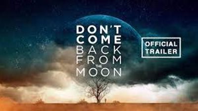 قصة فيلم Don't Come Back from the Moon