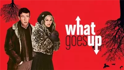 قصة فيلم What Goes Up